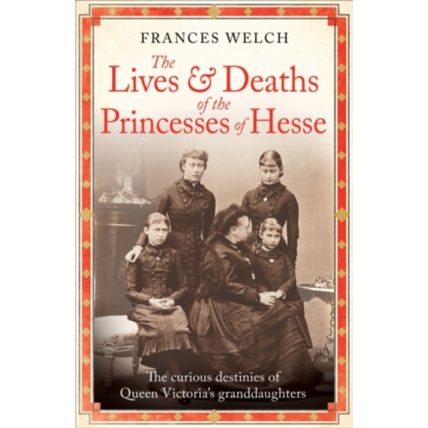 The Lives and Deaths of the Princesses of Hesse (häftad, eng)