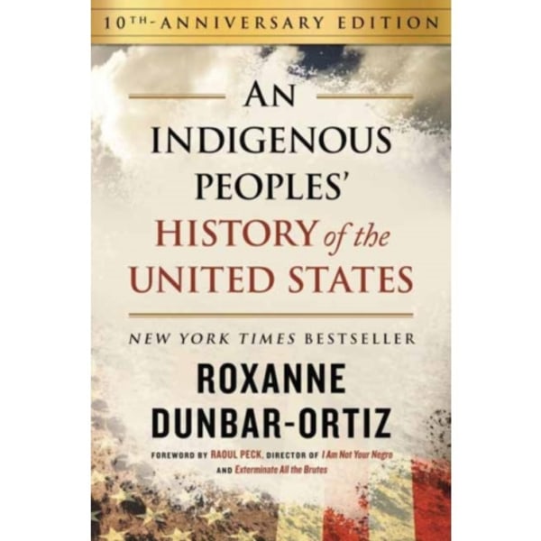 Indigenous Peoples' History of the United States (10th Anniversary Edition), An (inbunden, eng)