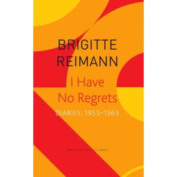 I Have No Regrets – Diaries, 1955–1963 (häftad, eng)