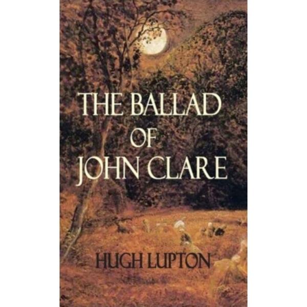 The Ballad of John Clare (häftad, eng)