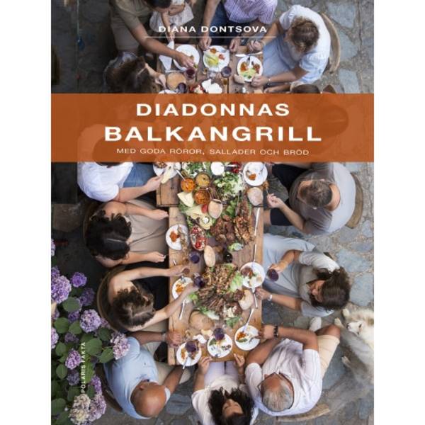 Diadonnas Balkangrill : med goda röror, sallader och bröd (inbunden)
