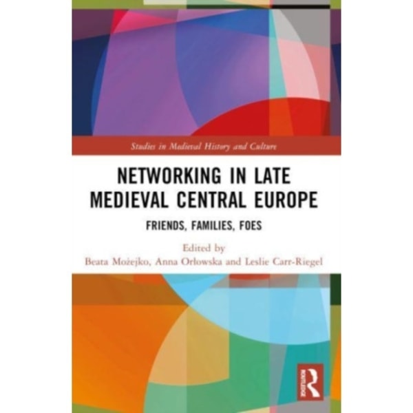 Networking in Late Medieval Central Europe (häftad, eng)