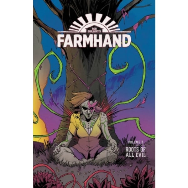 Farmhand Volume 3: Roots of All Evil (häftad, eng)