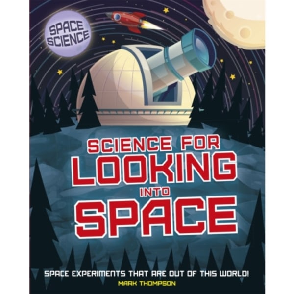Space Science: STEM in Space: Science for Looking Into Space (inbunden, eng)
