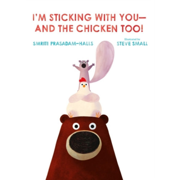 I'm Sticking with You--and the Chicken Too! (inbunden, eng)