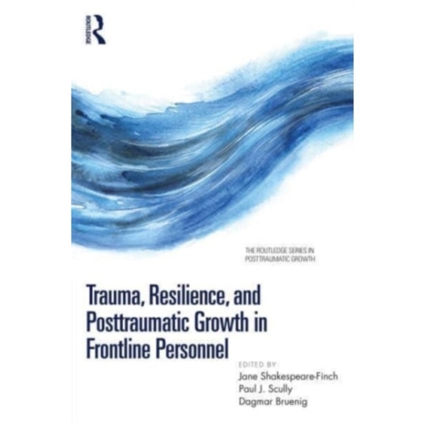 Trauma, Resilience, and Posttraumatic Growth in Frontline Personnel (häftad, eng)