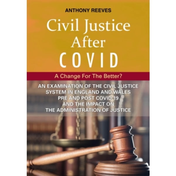 Civil Justice After COVID: A Change for the Better? (häftad, eng)