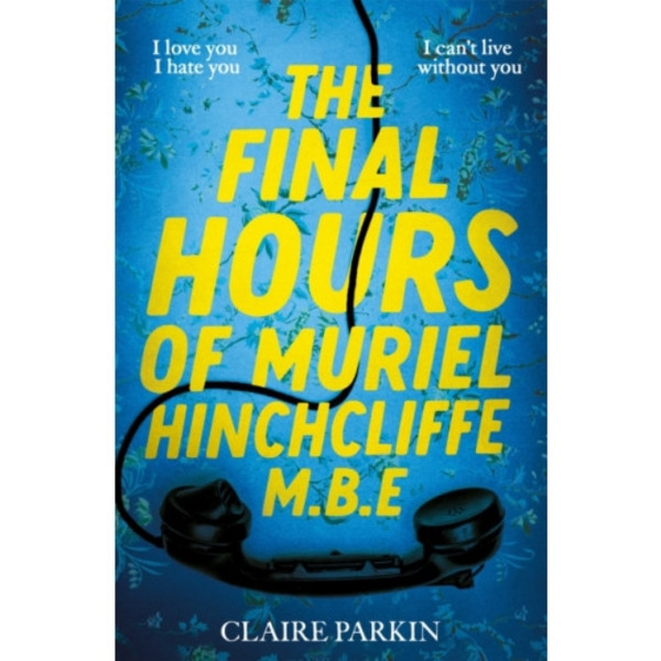 The Final Hours of Muriel Hinchcliffe (häftad, eng)