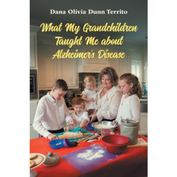 What My Grandchildren Taught Me about Alzheimer's Disease (häftad, eng)