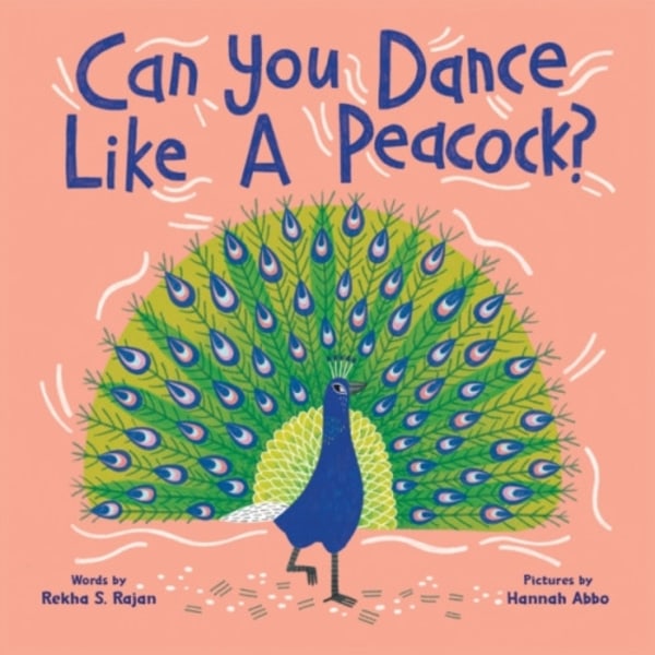 Can You Dance Like a Peacock? (inbunden, eng)