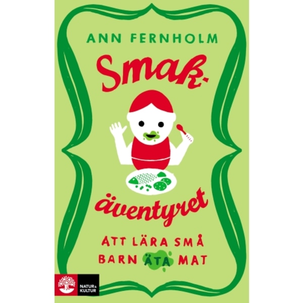 Smakäventyret : att lära små barn äta mat (bok, flexband)