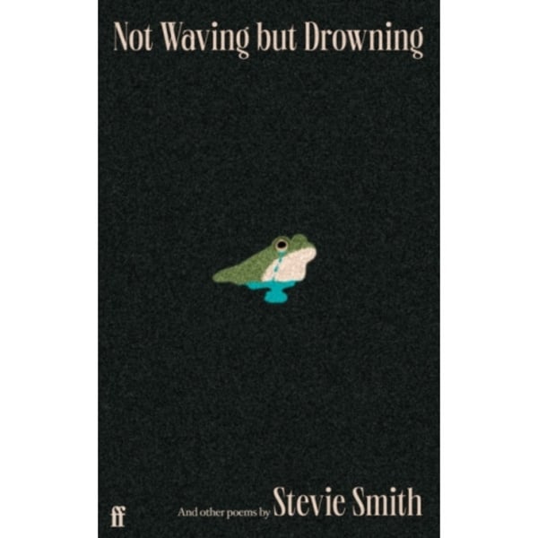 Not Waving but Drowning and other poems (inbunden, eng)