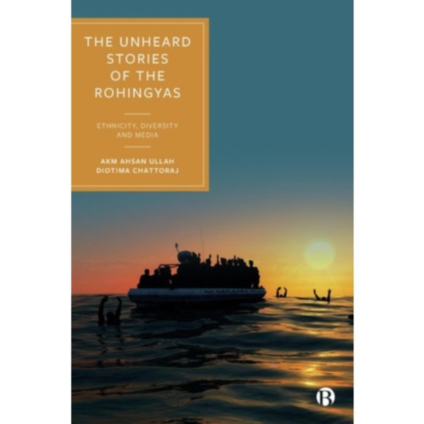 The Unheard Stories of the Rohingyas (inbunden, eng)