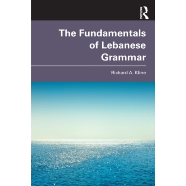 The Fundamentals of Lebanese Grammar (häftad, eng)