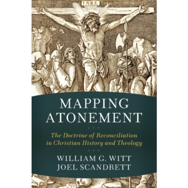 Mapping Atonement – The Doctrine of Reconciliation in Christian History and Theology (häftad, eng)