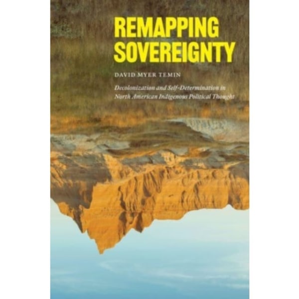 Remapping Sovereignty (häftad, eng)