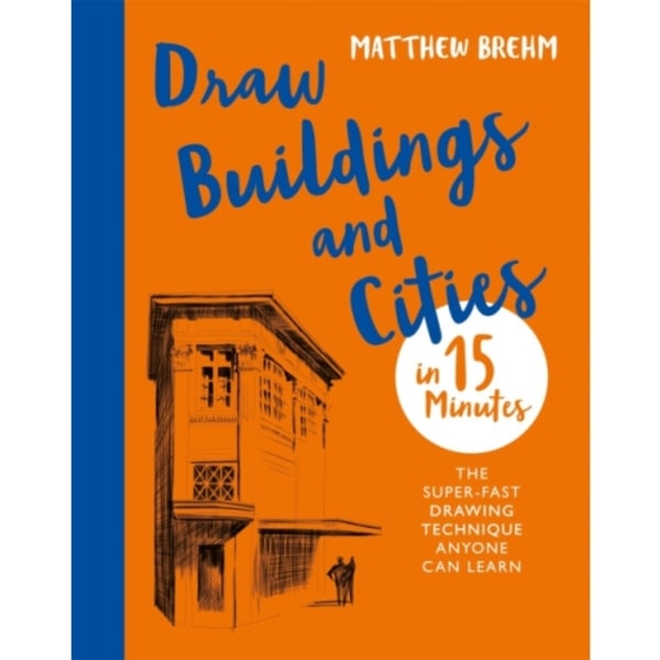 Draw Buildings and Cities in 15 Minutes (häftad, eng)
