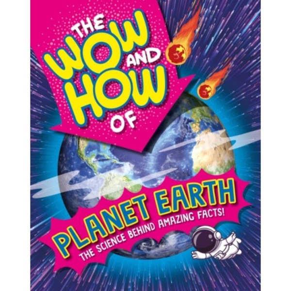 The Wow and How of Planet Earth (inbunden, eng)