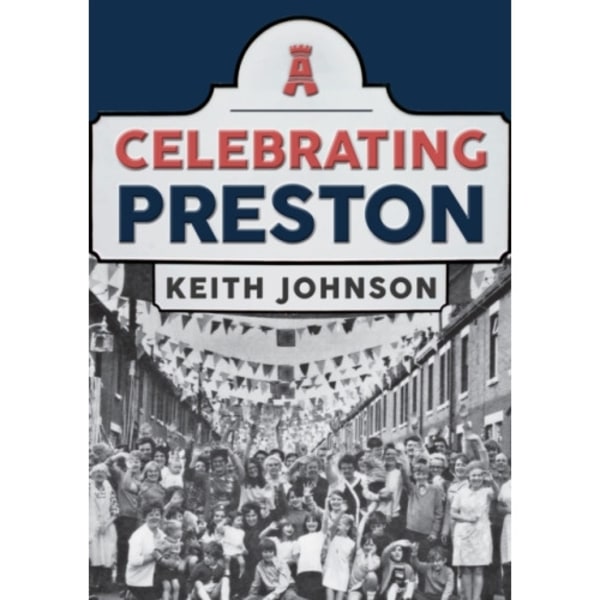 Celebrating Preston (häftad, eng)