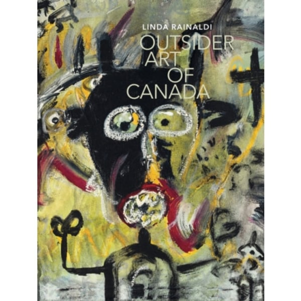 Outsider Art of Canada (inbunden, eng)