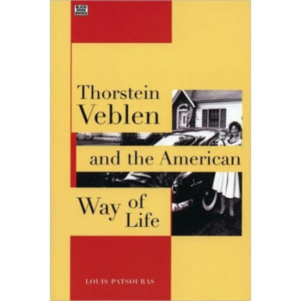 Thorstein Veblen and the American Way of Life (häftad, eng)