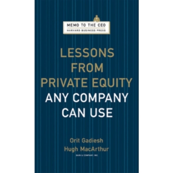 Lessons from Private Equity Any Company Can Use (inbunden, eng)