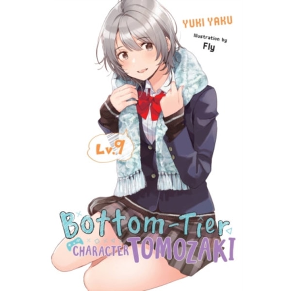 Bottom-Tier Character Tomozaki, Vol. 9 (light novel) (häftad, eng)