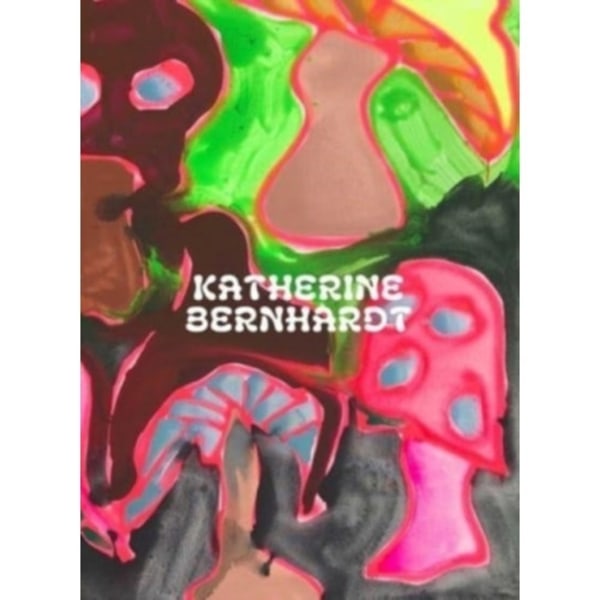 Katherine Bernhardt: Why is a mushroom growing in my shower? (inbunden, eng)