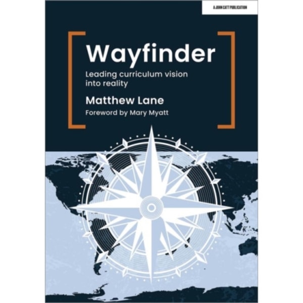 Wayfinder: Leading curriculum vision into reality (häftad, eng)