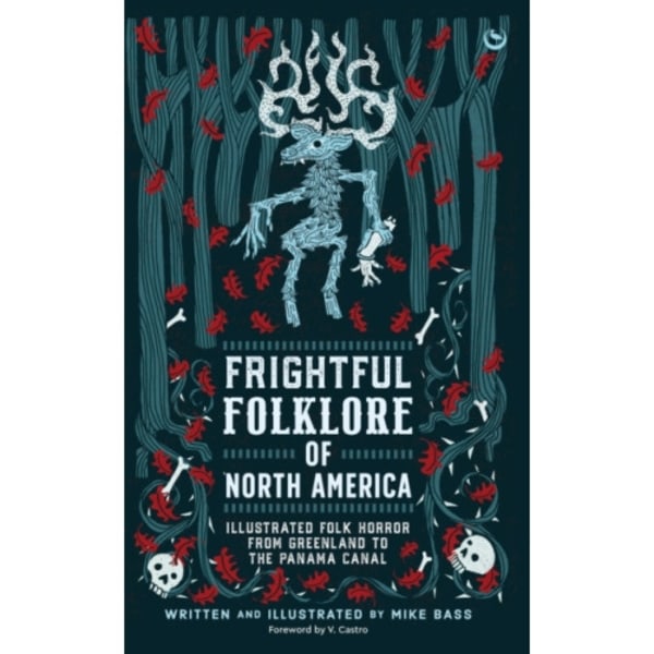 Frightful Folklore of North America (inbunden, eng)