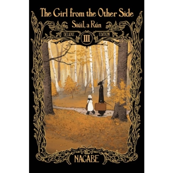 The Girl From the Other Side: Siuil, a Run Deluxe Edition III (Vol. 7-9 Hardcover Omnibus) (inbunden, eng)