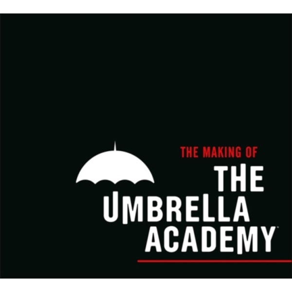 The Making of The Umbrella Academy (inbunden, eng)