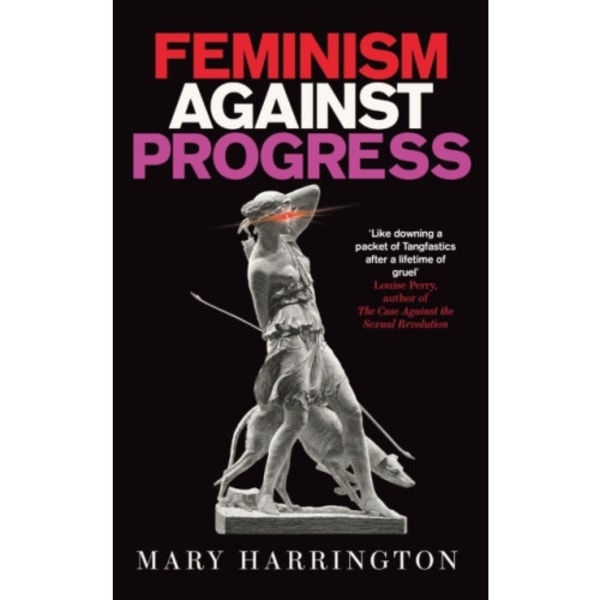 Feminism Against Progress (häftad, eng)