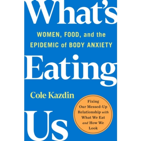 What's Eating Us (inbunden, eng)
