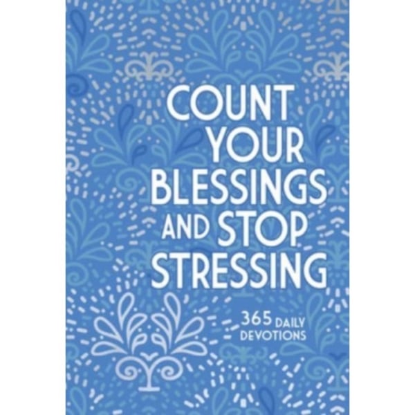 Count Your Blessings and Stop Stressing (häftad, eng)