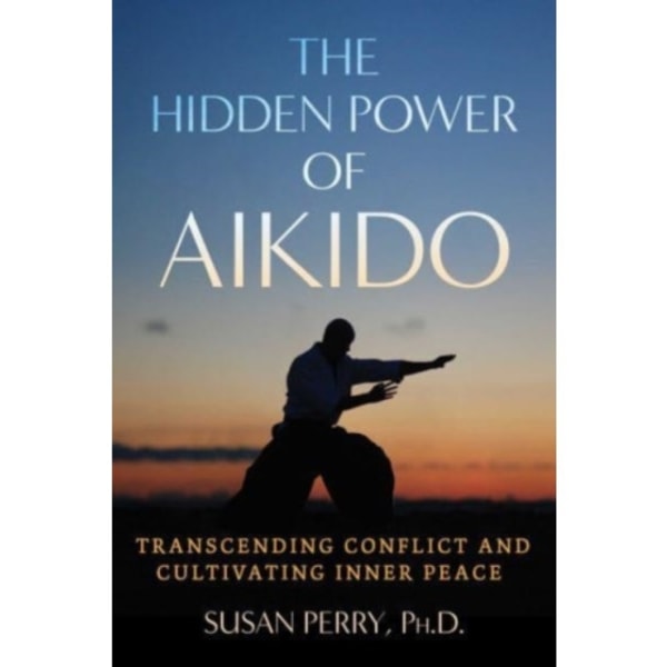 The Hidden Power of Aikido (häftad, eng)