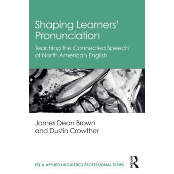 Shaping Learners’ Pronunciation (häftad, eng)