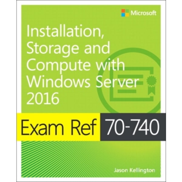 Exam Ref 70-740 Installation, Storage and Compute with Windows Server 2016 (häftad, eng)