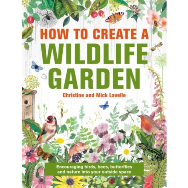 How to Create a Wildlife Garden (inbunden, eng)