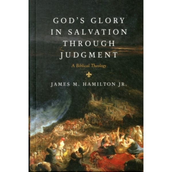 God's Glory in Salvation through Judgment (inbunden, eng)