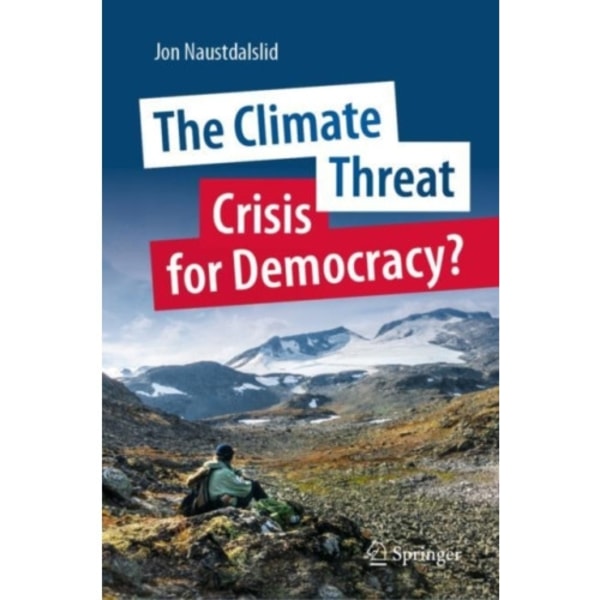 The Climate Threat. Crisis for Democracy? (inbunden, eng)