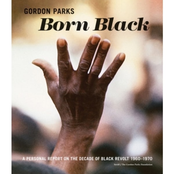 Gordon Parks: Born Black (inbunden, eng)