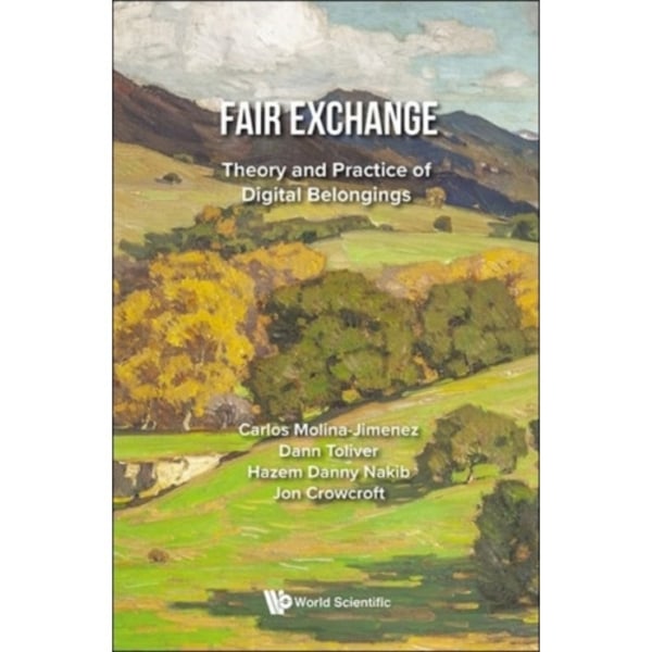 Fair Exchange: Theory And Practice Of Digital Belongings (inbunden, eng)