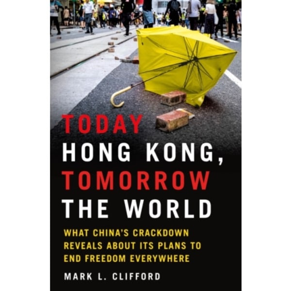 Today Hong Kong, Tomorrow the World (inbunden, eng)