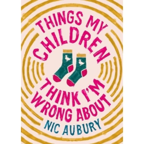 Things My Children Think I'm Wrong About (inbunden, eng)