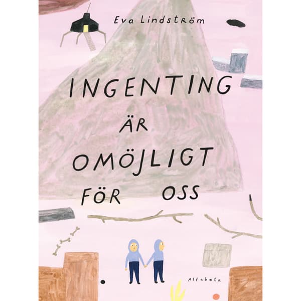 Ingenting är omöjligt för oss (inbunden)
