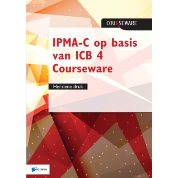 IPMA-C op basis van ICB 4 Courseware - herziene druk (häftad, eng)