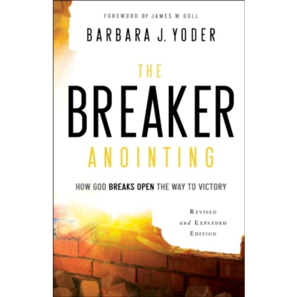 The Breaker Anointing – How God Breaks Open the Way to Victory (häftad, eng)