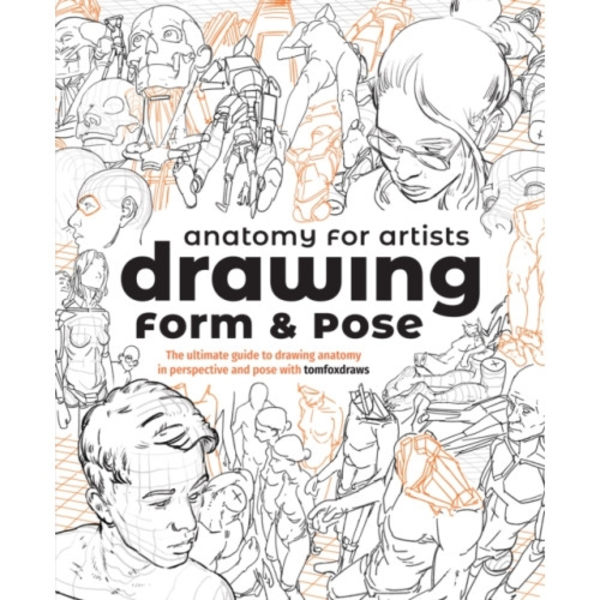 Anatomy for Artists: Drawing Form & Pose (häftad, eng)