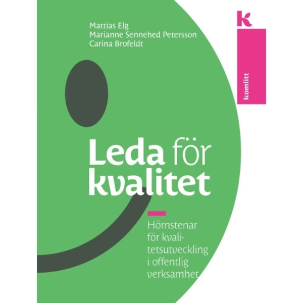 Leda för kvalitet : Hörnstenar för kvalitetsutveckling i offentlig verksamhet (inbunden)